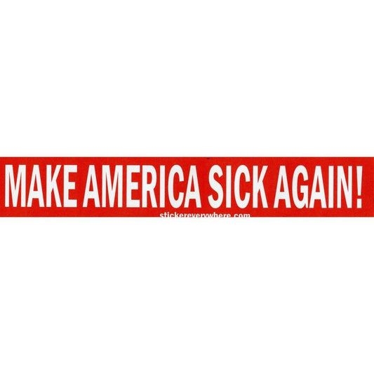 MAKE AMERICA SICK AGAIN