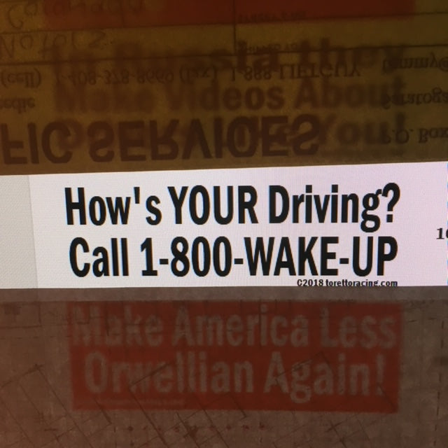 How's YOUR Driving? Call 1-800 WAKE UP