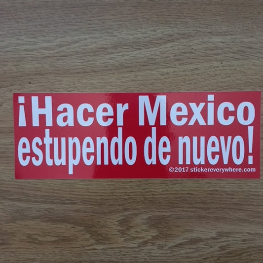 Hacer Mexico estupendo de nuevo!